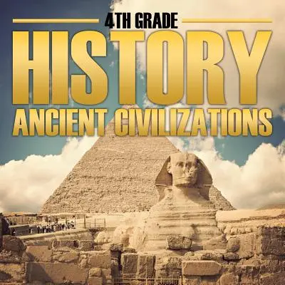 Dějepis pro 4. ročník: Dějepisné učebnice pro 2. ročník základní školy: Starověké civilizace - 4th Grade History: Ancient Civilizations
