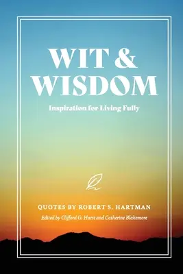 Důvtip a moudrost: Inspirace pro plnohodnotný život - Wit and Wisdom: Inspiration for Living Fully