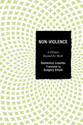 Nenásilí: Dějiny mimo mýtus - Non-Violence: A History Beyond the Myth