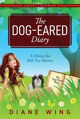Deník s psíma ušima: Záhada Chrissy z kmene Shih Tzu - The Dog-Eared Diary: A Chrissy the Shih Tzu Mystery