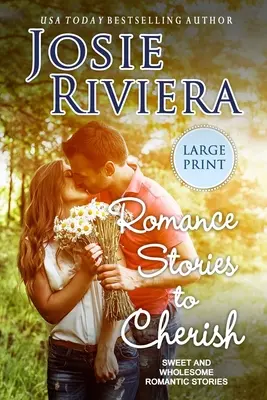 Romantické příběhy, na které si potrpíte: Vydání pro velký tisk - Romance Stories To Cherish: Large Print Edition
