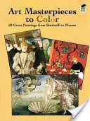 Mistrovská díla umění k vybarvení: 60 skvělých obrazů od Botticelliho po Picassa - Art Masterpieces to Color: 60 Great Paintings from Botticelli to Picasso