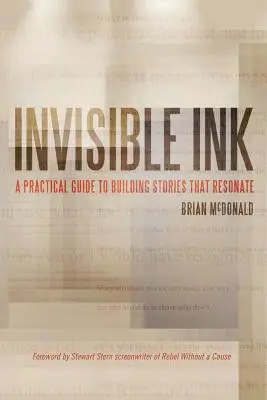 Neviditelný inkoust: Praktický průvodce tvorbou příběhů, které rezonují - Invisible Ink: A Practical Guide to Building Stories that Resonate