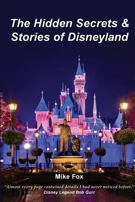 Skrytá tajemství a příběhy Disneylandu - The Hidden Secrets & Stories of Disneyland
