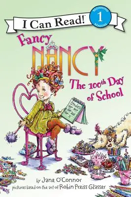Fancy Nancy: Stý školní den: Nancy a Nancy a stý školní den - Fancy Nancy: The 100th Day of School
