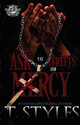 Žádej ulice o slitování (The Cartel Publications Presents) - Ask The Streets For Mercy (The Cartel Publications Presents)