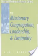 Misijní shromáždění, vedení a omezenost - Missionary Congregation, Leadership, and Liminality