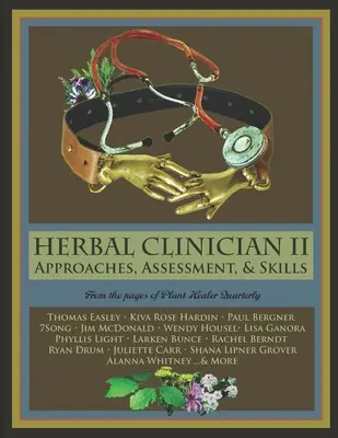 Bylinná klinika II: Přístupy, hodnocení a dovednosti - Herbal Clinician II: Approaches, Assessment, & Skills