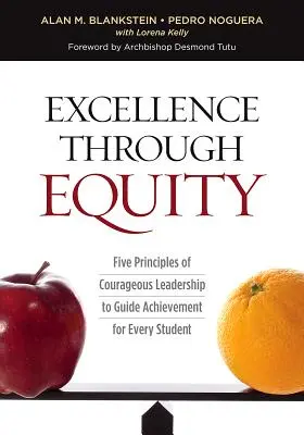 Excellence Through Equity: Pět principů odvážného vedení, které povedou k úspěchu každého studenta - Excellence Through Equity: Five Principles of Courageous Leadership to Guide Achievement for Every Student