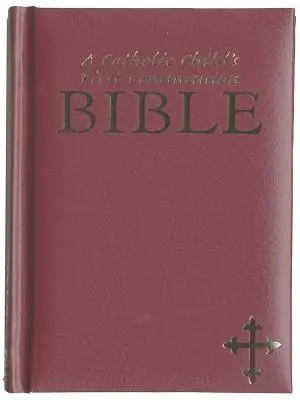 Bible pro katolické dítě k prvnímu svatému přijímání - A Catholic Child's First Communion Bible
