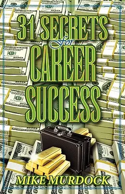 31 tajemství kariérního úspěchu - 31 Secrets to Career Success