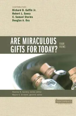 Jsou zázračné dary pro dnešní dobu?: 4 názory: Jaké jsou zázraky v Božích rukou? - Are Miraculous Gifts for Today?: 4 Views