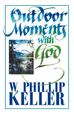 Chvíle s Bohem v přírodě - Outdoor Moments with God