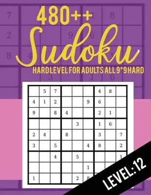 480++ Sudoku: Těžká úroveň pro dospělé Všechny 9*9 Hard 480++ Sudoku level: 12 - Sudoku Puzzle Books - Sudoku Puzzle Books Hard - Large Pri - 480++ Sudoku: Hard Level for Adults All 9*9 Hard 480++ Sudoku level: 12 - Sudoku Puzzle Books - Sudoku Puzzle Books Hard - Large Pri