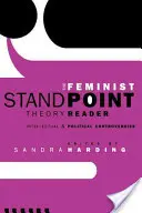 The Feminist Standpoint Theory Reader: Intelektuální a politické kontroverze - The Feminist Standpoint Theory Reader: Intellectual and Political Controversies