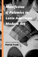 Manifesty a polemiky v latinskoamerickém moderním umění - Manifestos and Polemics in Latin American Modern Art