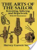 Námořnické umění: Vázání uzlů, splétání a provaznické práce - The Arts of the Sailor: Knotting, Splicing and Ropework