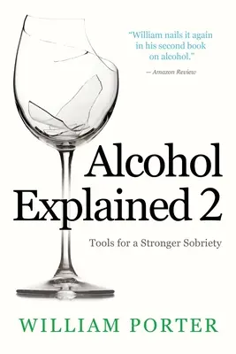 Vysvětlení o alkoholu 2: Nástroje pro silnější střízlivost - Alcohol Explained 2: Tools for a Stronger Sobriety