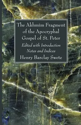 Achmmův zlomek apokryfního evangelia sv. - The Akhmm Fragment of the Apocryphal Gospel of St. Peter