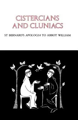 Cisterciáci a clunyjci: Bernardova apologie opatovi Vilémovi - Cistercians and Cluniacs: St Bernard's Apologia to Abbot William