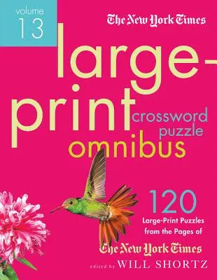 The New York Times Large-Print Crossword Puzzle Omnibus Volume 13: 120 velkoformátových snadných až těžkých hádanek ze stránek New York Times - The New York Times Large-Print Crossword Puzzle Omnibus Volume 13: 120 Large-Print Easy to Hard Puzzles from the Pages of the New York Times