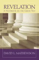 Zjevení: Příručka k řeckému textu - Revelation: A Handbook on the Greek Text