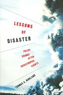Lekce katastrofy: Změny politiky po katastrofických událostech - Lessons of Disaster: Policy Change After Catastrophic Events