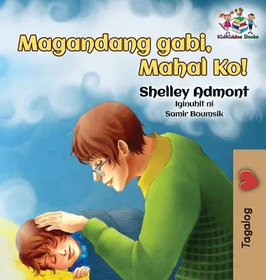 Dobrou noc, má lásko!  (Tagalogská knížka pro děti) - Goodnight, My Love! (Tagalog Children's Book): Tagalog book for kids