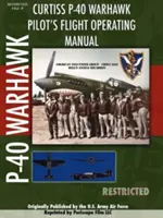 P-40 Warhawk Pilotní příručka pro letovou obsluhu - P-40 Warhawk Pilot's Flight Operating Manual