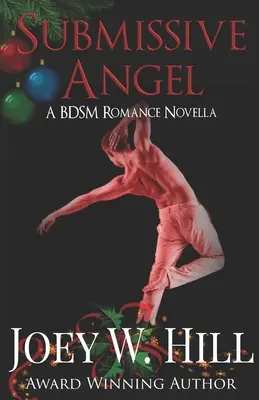Submisivní anděl: A BDSM Romance Novella - Submissive Angel: A BDSM Romance Novella