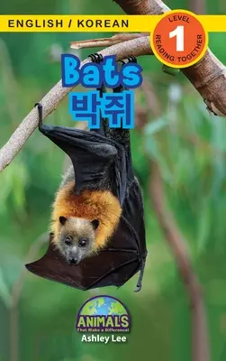Netopýři / 박쥐: Bilingual (English / Korean) (영어 / 한국어) Animals That Make a Difference! (Engaging R - Bats / 박쥐: Bilingual (English / Korean) (영어 / 한국어) Animals That Make a Difference! (Engaging R