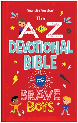 Bible pro odvážné chlapce od A do Z: Verze pro nový život (The A to Z Devotional Bible for Brave Boys: New Life Version) - The A to Z Devotional Bible for Brave Boys: New Life Version