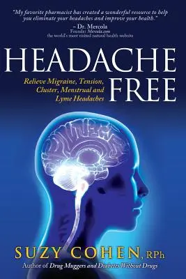 Bez bolesti hlavy: Bolesti hlavy: Ulevte si od migrény, tenze, klastrových, menstruačních a boreliových bolestí hlavy. - Headache Free: Relieve Migraine, Tension, Cluster, Menstrual and Lyme Headaches
