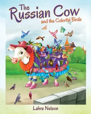 Ruská kráva a barevní ptáci - The Russian Cow and the Colorful Birds