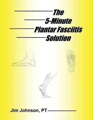 Pětiminutové řešení plantární fasciitidy - The 5-Minute Plantar Fasciitis Solution