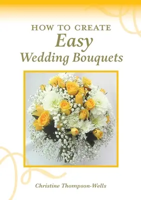 Jak vytvořit snadné svatební kytice - How To Create Easy Wedding Bouquets