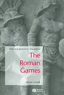 Římské hry: Historické prameny v překladu - The Roman Games: Historical Sources in Translation