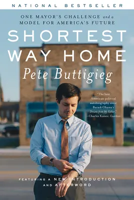 Nejkratší cesta domů: Výzva jednoho starosty a model pro budoucnost Ameriky - Shortest Way Home: One Mayor's Challenge and a Model for America's Future