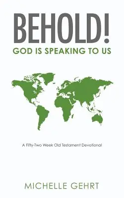 Pohleďte! Bůh k nám promlouvá: Starozákonní pobožnost na padesát dva týdnů. - Behold! God Is Speaking to Us: A Fifty-Two Week Old Testament Devotional