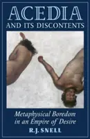 Acedia a její nespokojenost: Metafyzická nuda v říši touhy - Acedia and Its Discontents: Metaphysical Boredom in an Empire of Desire