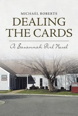 Rozdávání karet: Dívka ze Savannah: obchodnice s kartami: Dívka ze Savannah: obchodnice s kartami - Dealing the Cards: A Savannah Girl Novel