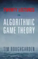 Dvacet přednášek o teorii algoritmických her - Twenty Lectures on Algorithmic Game Theory