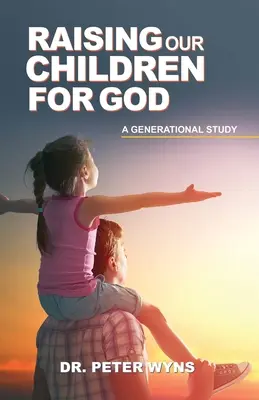Výchova našich dětí pro Boha - Raising Our Children For God