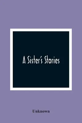 Sesterské příběhy - A Sister'S Stories