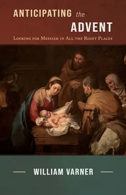 Očekávání adventu: Hledání Mesiáše na těch správných místech. - Anticipating the Advent: Looking for Messiah in All the Right Places