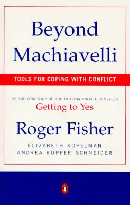 Za hranice Machiavelliho: Nástroje pro zvládání konfliktů - Beyond Machiavelli: Tools for Coping with Conflict