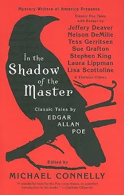 Ve stínu Mistra: Poe: Klasické povídky Edgara Allana Poea a eseje: Jeffery Deaver, Nelson Demille, Tess Gerritsenová, Sue Graftonová, Stephen Ki - In the Shadow of the Master: Classic Tales by Edgar Allan Poe and Essays by Jeffery Deaver, Nelson Demille, Tess Gerritsen, Sue Grafton, Stephen Ki