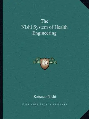 Nishiho systém zdravotního inženýrství - The Nishi System of Health Engineering