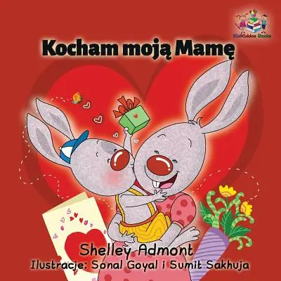 Kocham Moja Mame: Mám rád svou mámu - polská dětská kniha - Kocham Moja Mame: I Love My Mom - Polish Children's Book
