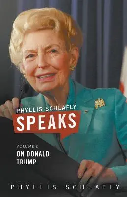 Phyllis Schlafly Speaks, díl 2: O Donaldu Trumpovi - Phyllis Schlafly Speaks, Volume 2: On Donald Trump